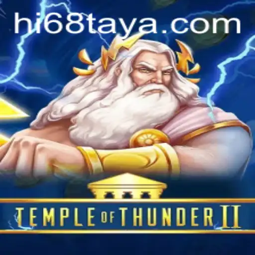 Temple of Thunder II: Unveiling the Mystical World with Hi68