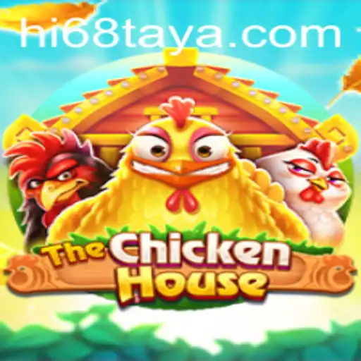 Inside TheChickenHouse: A Deep Dive into the Game with Hi68 Strategy